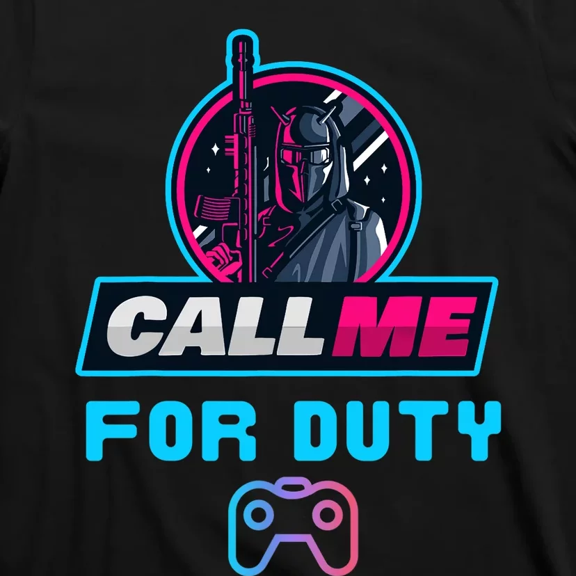 Call Me For Duty, Console Gaming Arcade Winning Mood T-Shirt