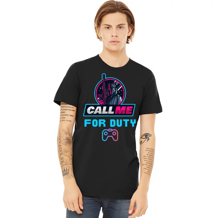 Call Me For Duty, Console Gaming Arcade Winning Mood Premium T-Shirt