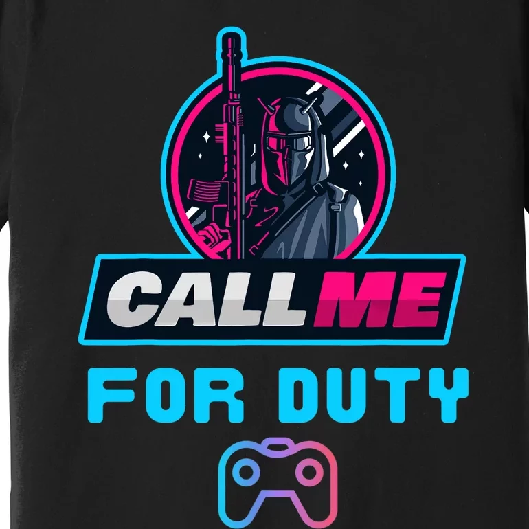 Call Me For Duty, Console Gaming Arcade Winning Mood Premium T-Shirt