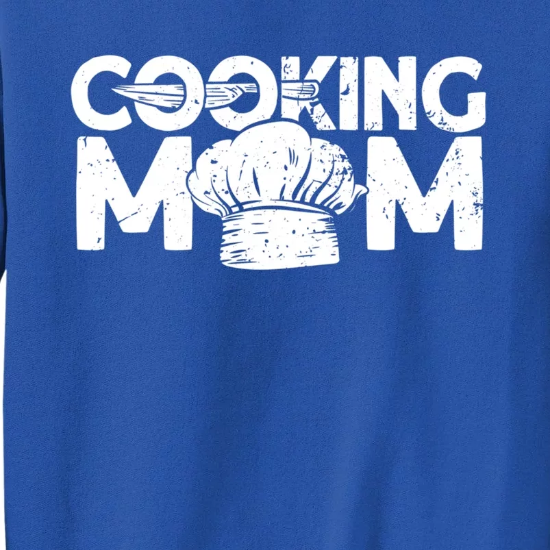 Cooking Mom Funny Gift Cook Cooking Funny Chef Gift Tall Sweatshirt