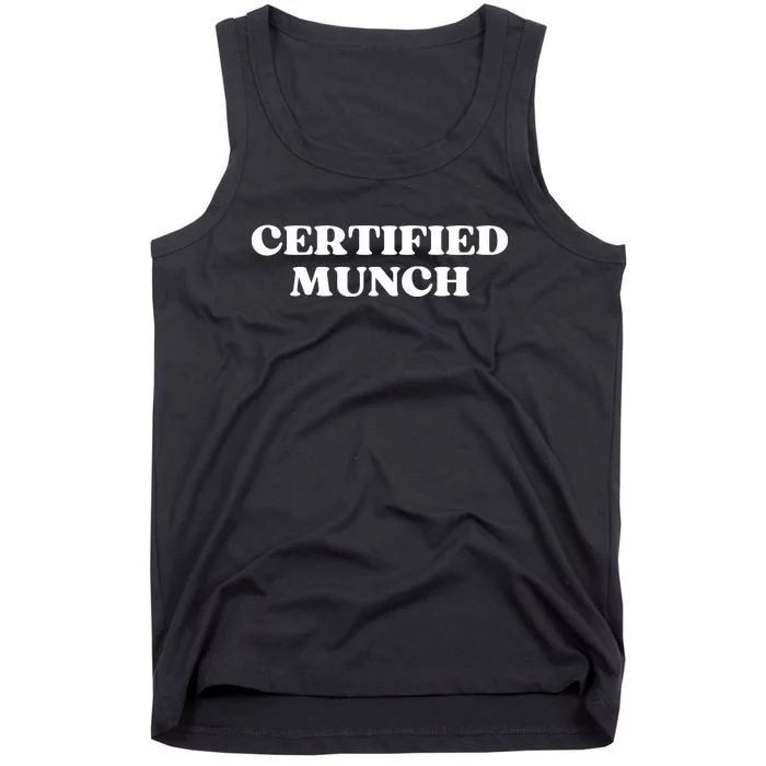 Certified Munch Funny Certified Munch Tank Top