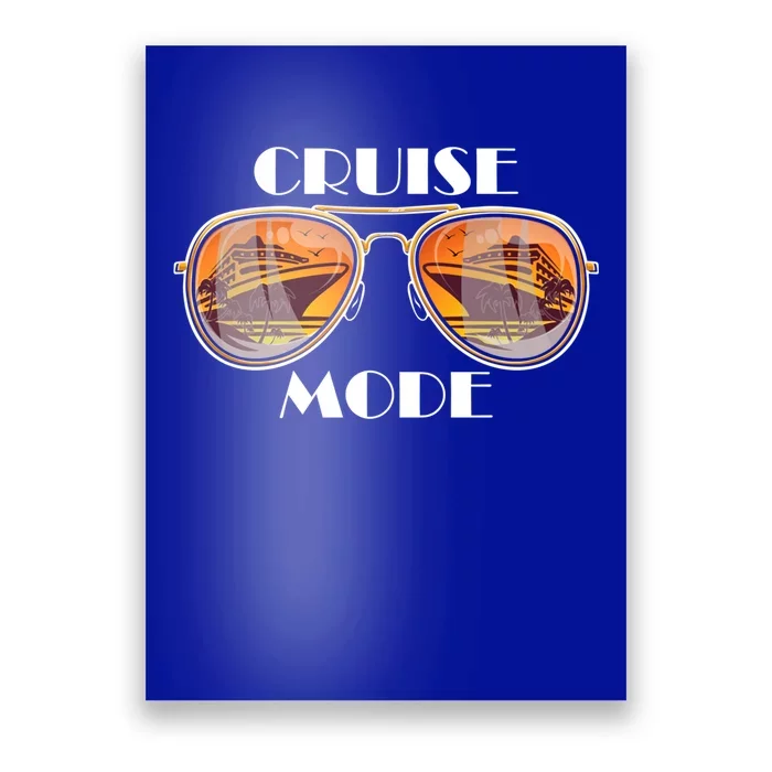 Cruise Mode Funny Vacation Ship Sunglasses Matching Summer Gift Poster