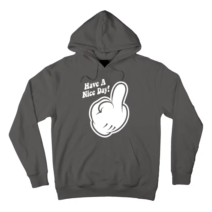 Cartoon Middle Finger Have A Nice Day Hoodie