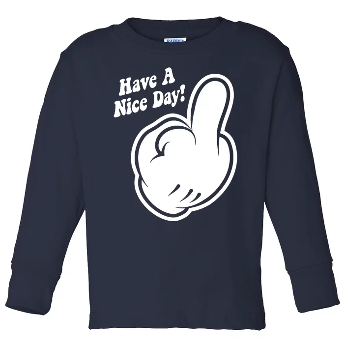 Cartoon Middle Finger Have A Nice Day Toddler Long Sleeve Shirt