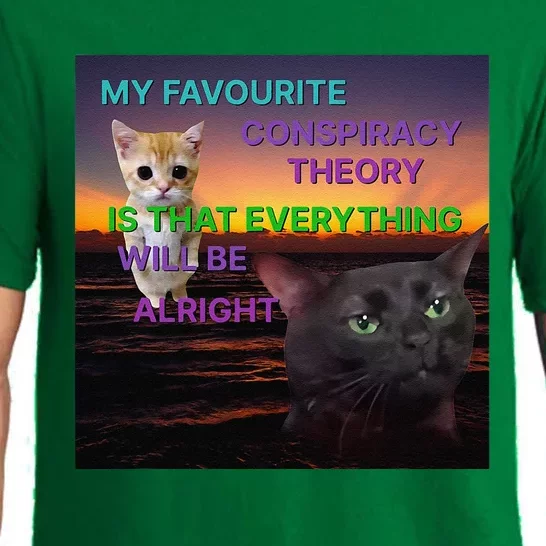 Cats My Favourite Conspiracy Theory Is That Everything Will Pajama Set