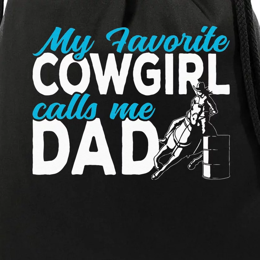 Cowgirl My Favorite Cowgirl Calls Me Dad Barrel Racing Drawstring Bag