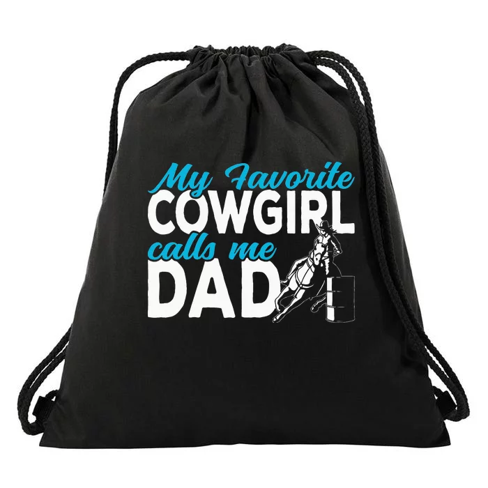 Cowgirl My Favorite Cowgirl Calls Me Dad Barrel Racing Drawstring Bag