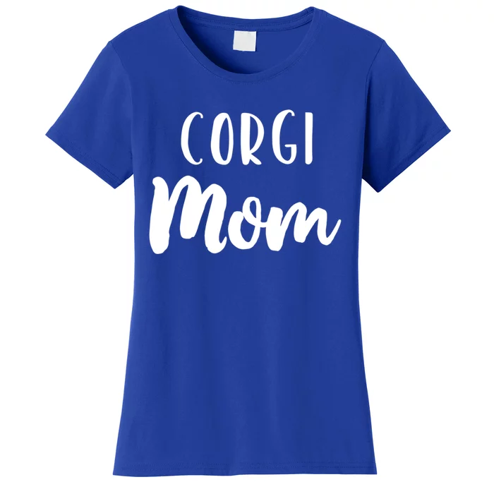 Corgi Mom Funny Mommy Dog Lover Gift Christmas Funny Gift Women's T-Shirt