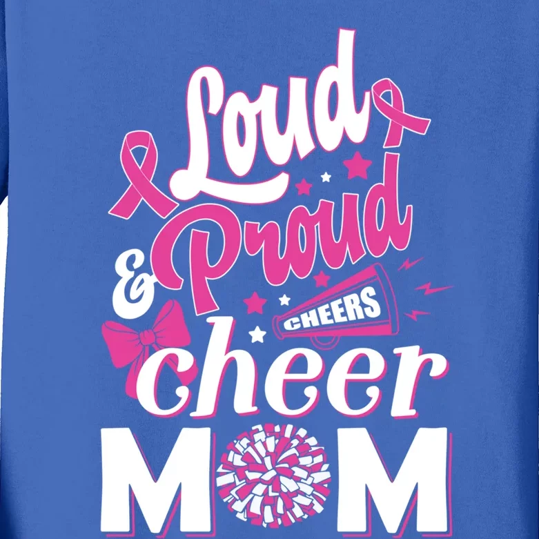 Cheer Mom Gift Pink Month Loud And Proud Cheerleading Gift Kids Long Sleeve Shirt