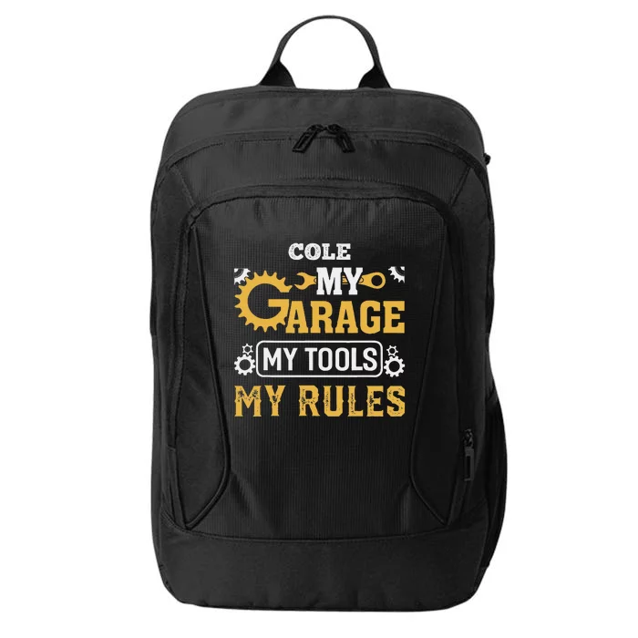 Cole My Garage My Tools My Rules Name Cole City Backpack