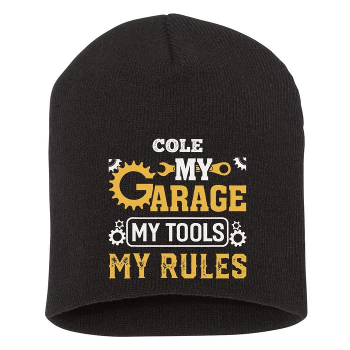 Cole My Garage My Tools My Rules Name Cole Short Acrylic Beanie