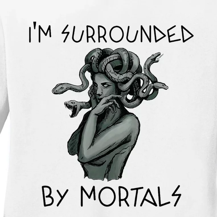 Cool Medusa Greek Mythology IM Surrounded By Mortals Ladies Long Sleeve Shirt