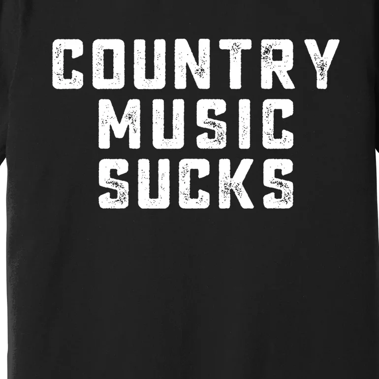 Country Music Gifts Pop Country Sucks Premium T-Shirt