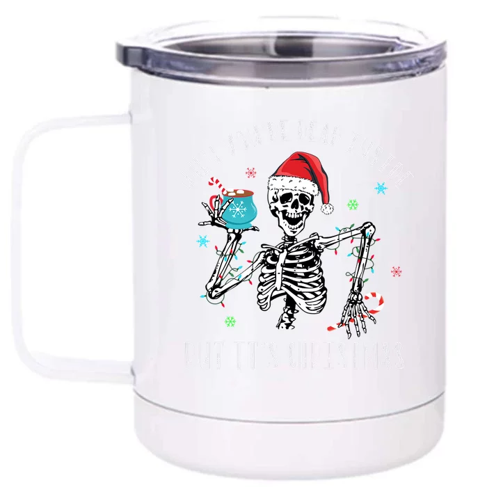 Christmas Meaningful Gift When YouRe Dead Inside But ItS Christmas Cool Gift Front & Back 12oz Stainless Steel Tumbler Cup