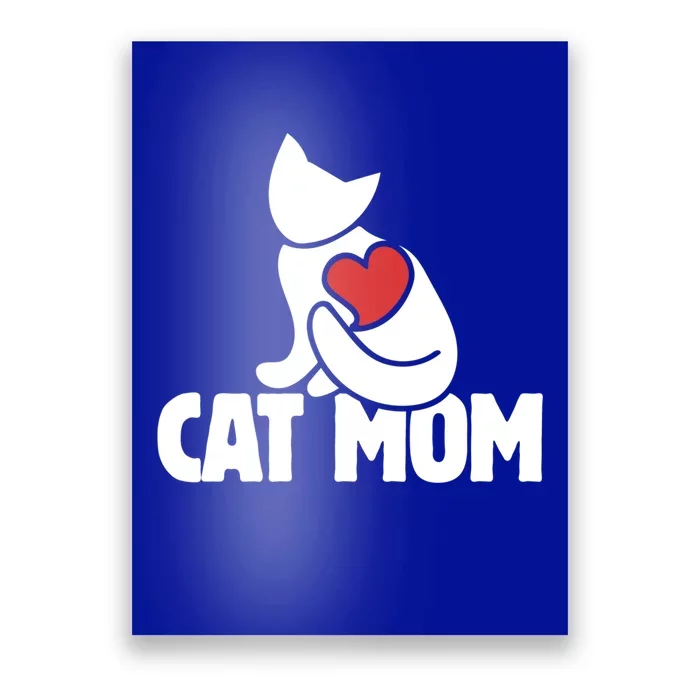 Cat Mom Gift Cats Moms Great Gift Cute Cat Mom Gift Poster