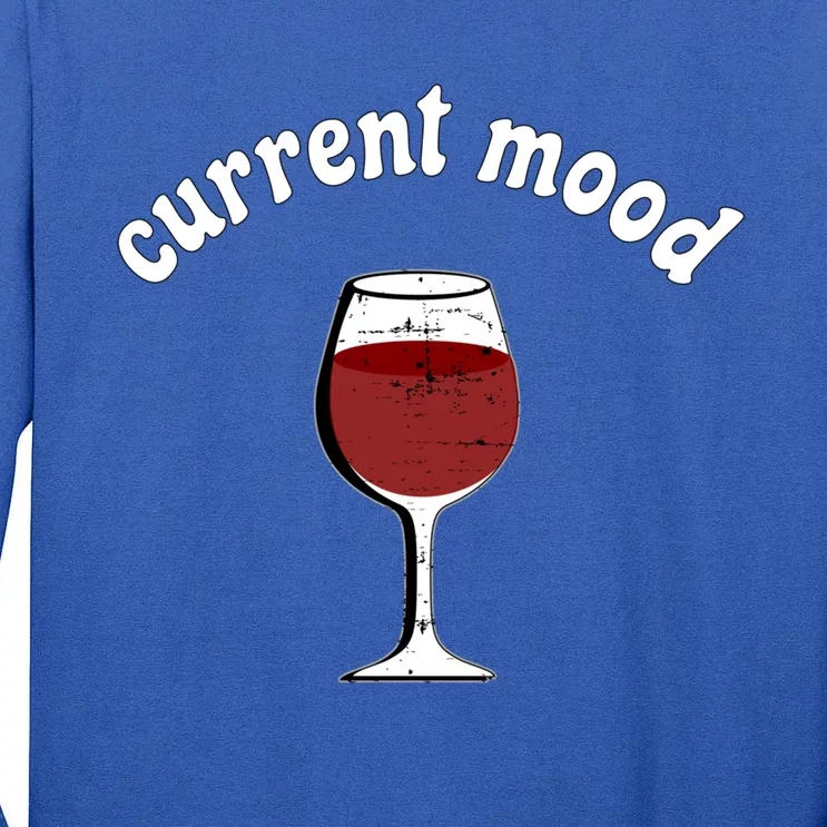 Current Mood Glass Of Red Wine Weekend Vibes Meaningful Gift Tall Long Sleeve T-Shirt