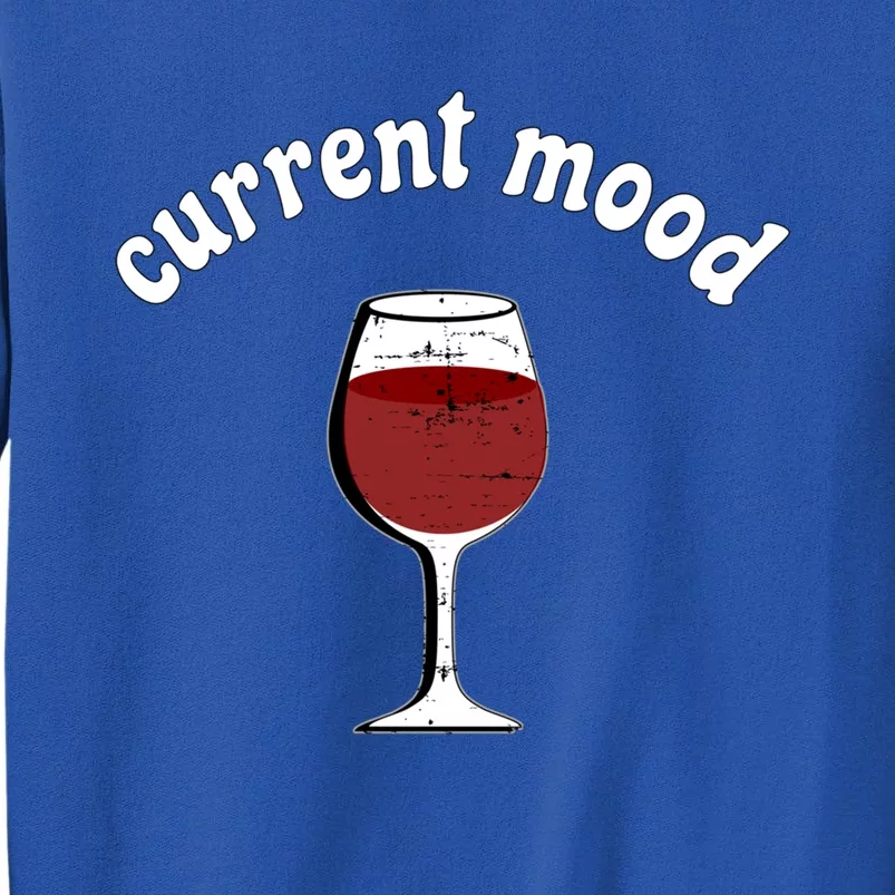 Current Mood Glass Of Red Wine Weekend Vibes Meaningful Gift Tall Sweatshirt