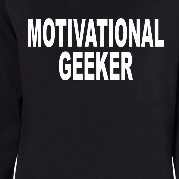 Cr1tter Motivational Geeker Womens California Wash Sweatshirt