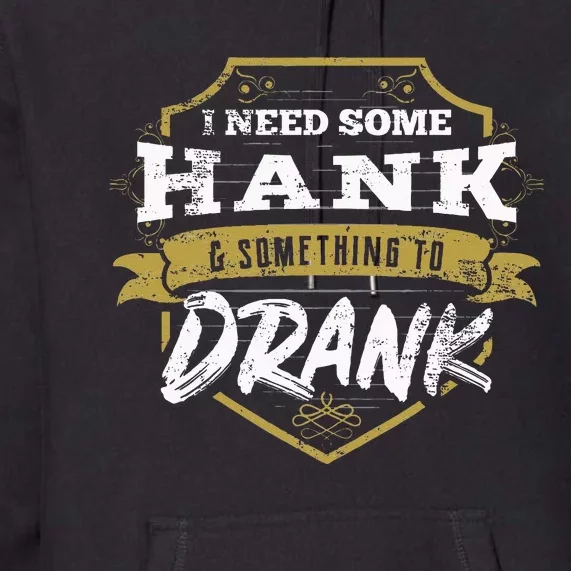 Country Music Gift Design Hank And Drank Gift Idea Premium Hoodie