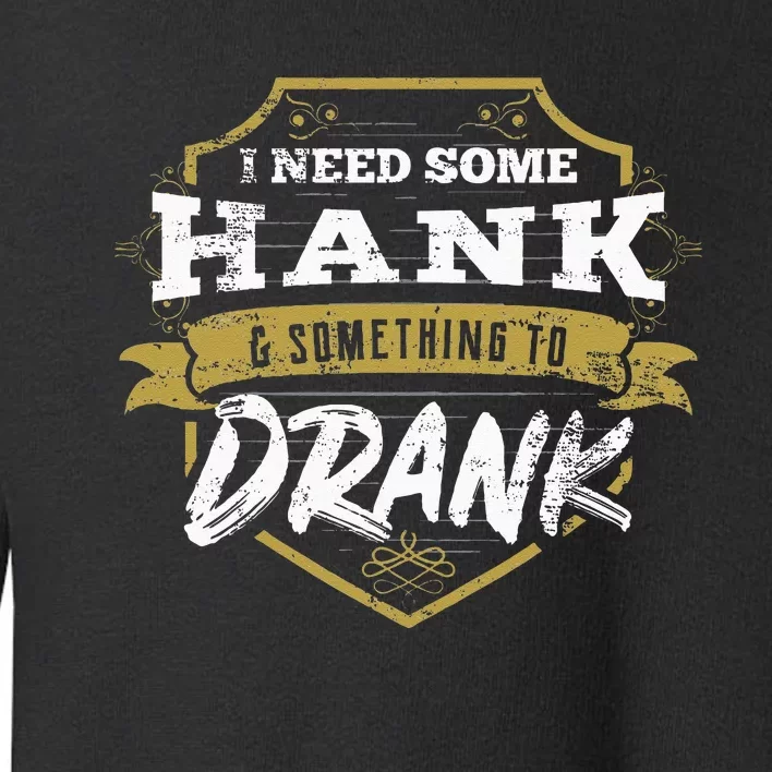 Country Music Gift Design Hank And Drank Gift Idea Toddler Sweatshirt