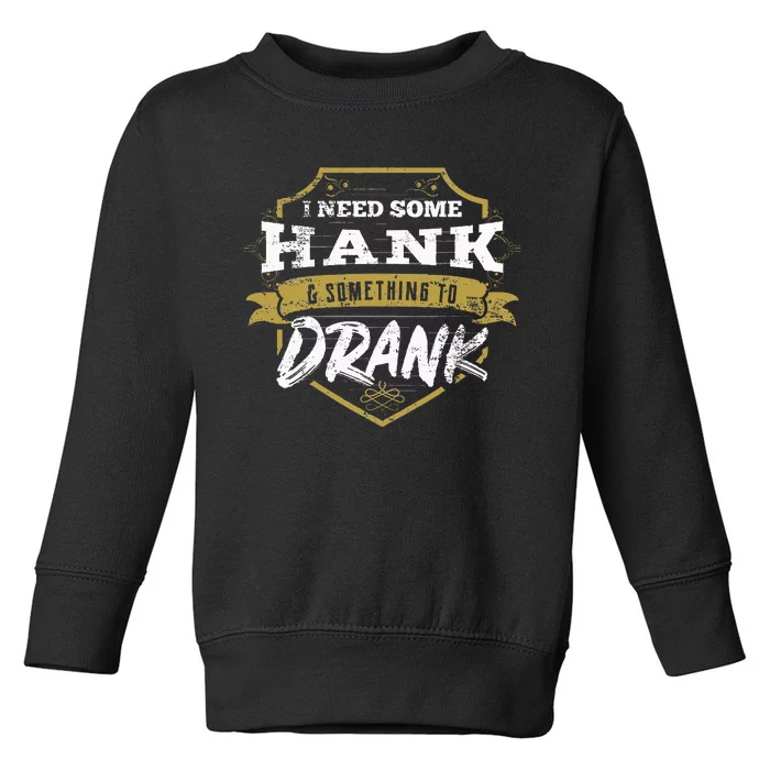 Country Music Gift Design Hank And Drank Gift Idea Toddler Sweatshirt