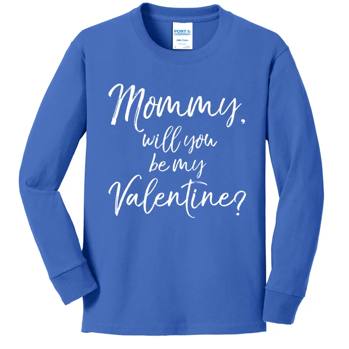 Cute Mom Gift From Son Fun Mommy Will You Be My Valentine? Cool Gift Kids Long Sleeve Shirt