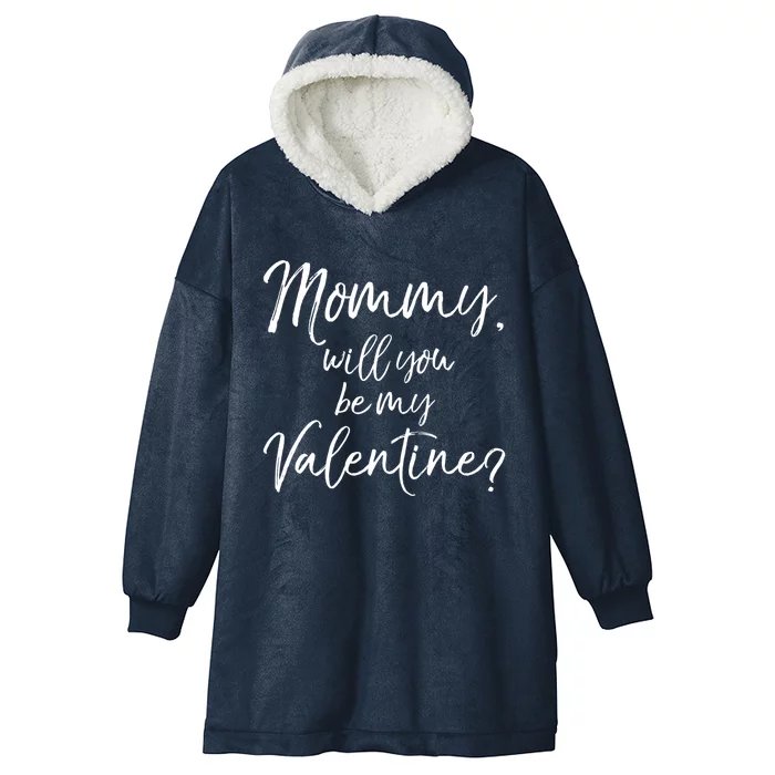 Cute Mom Gift From Son Fun Mommy Will You Be My Valentine? Cool Gift Hooded Wearable Blanket