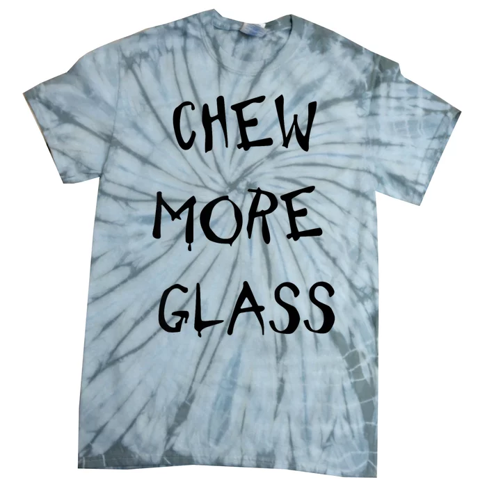 Chew More Glass Tie-Dye T-Shirt