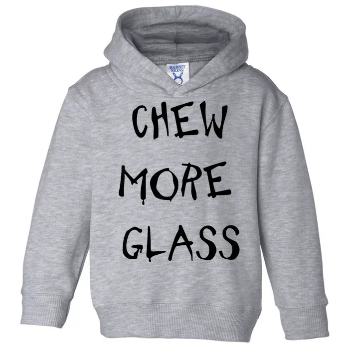 Chew More Glass Toddler Hoodie