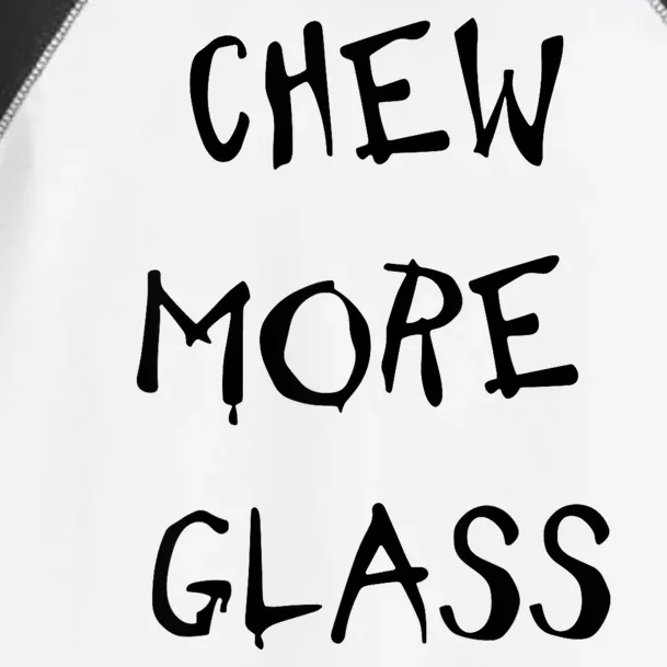 Chew More Glass Toddler Fine Jersey T-Shirt