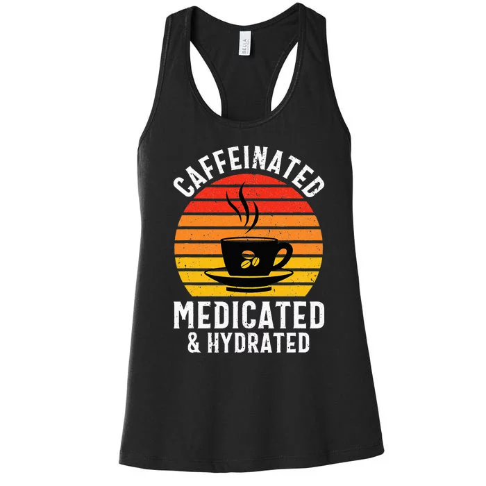 Caffeinated Medicated Hydrated Funny Nurse Coffee Women's Racerback Tank