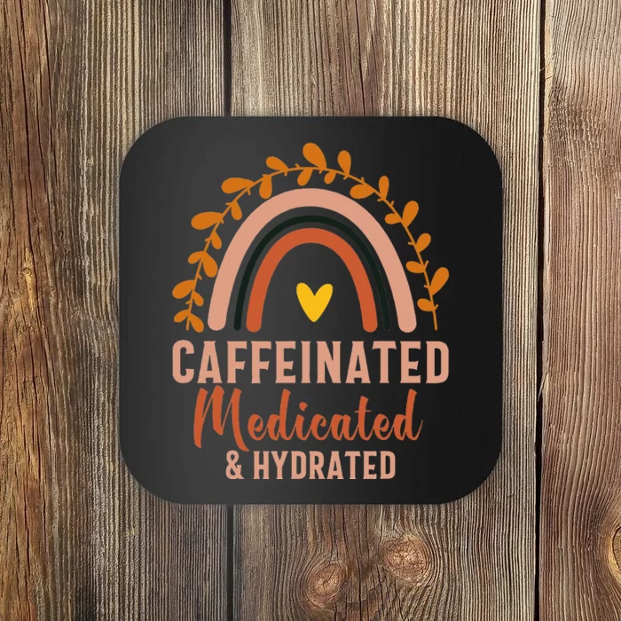 Caffeinated Medicated Hydrated Funny Saying Nurse Coaster