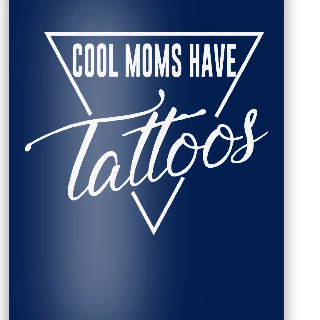 Cool Moms Have Tattoos Funny Tattooed Mama Poster