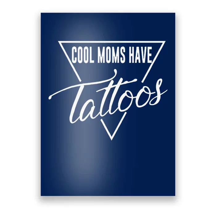 Cool Moms Have Tattoos Funny Tattooed Mama Poster