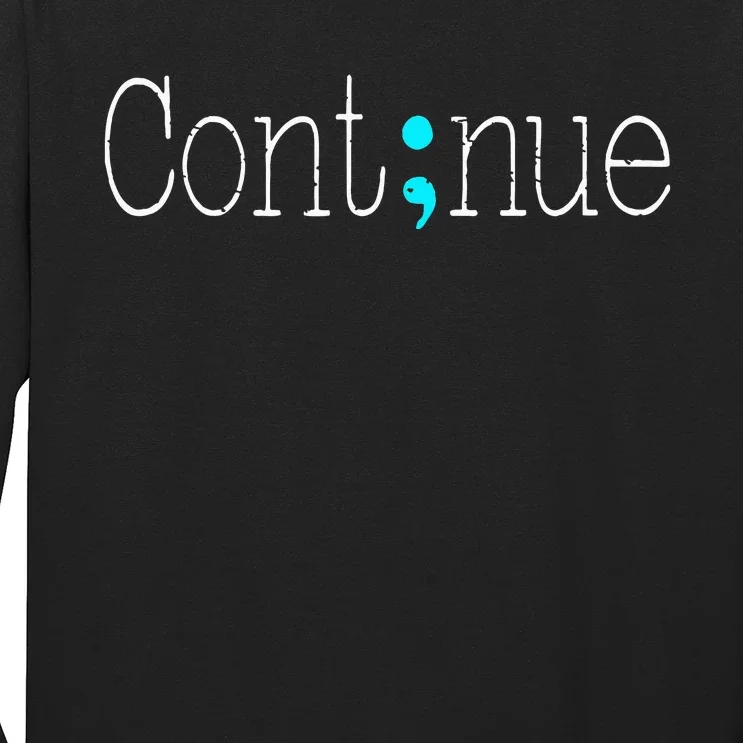 Continue Mental Health Awareness Semicolon Long Sleeve Shirt