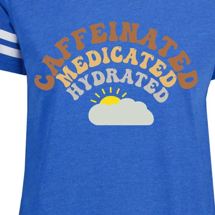 Caffeinated Medicated Hydrated Coffee Lover Enza Ladies Jersey Football T-Shirt