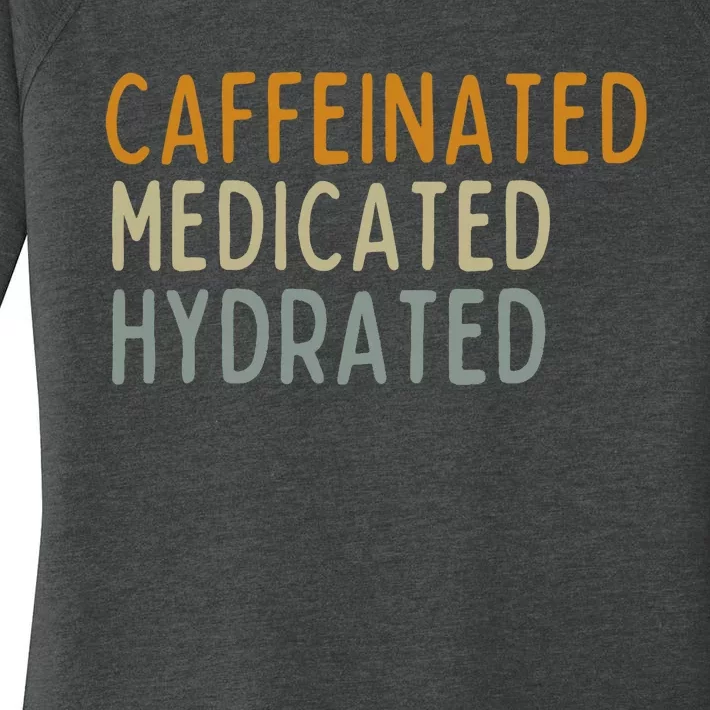 Caffeinated Medicated Hydrated Funny Saying Nurse Teacher Women's Perfect Tri Tunic Long Sleeve Shirt