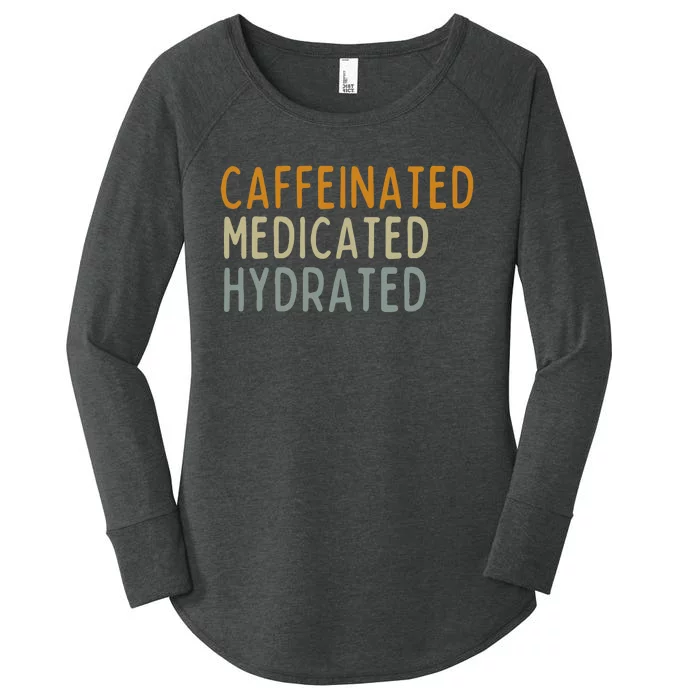 Caffeinated Medicated Hydrated Funny Saying Nurse Teacher Women's Perfect Tri Tunic Long Sleeve Shirt