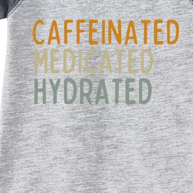 Caffeinated Medicated Hydrated Funny Saying Nurse Teacher Infant Baby Jersey Bodysuit