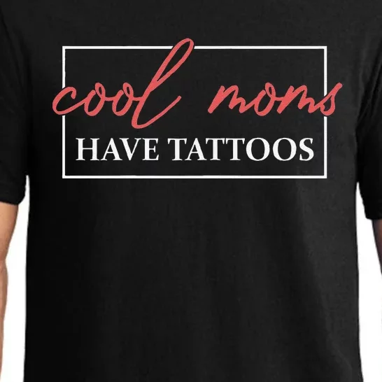 Cool Moms Have Tattoos Mother Tattooed Mom Mum Mothers Day Pajama Set