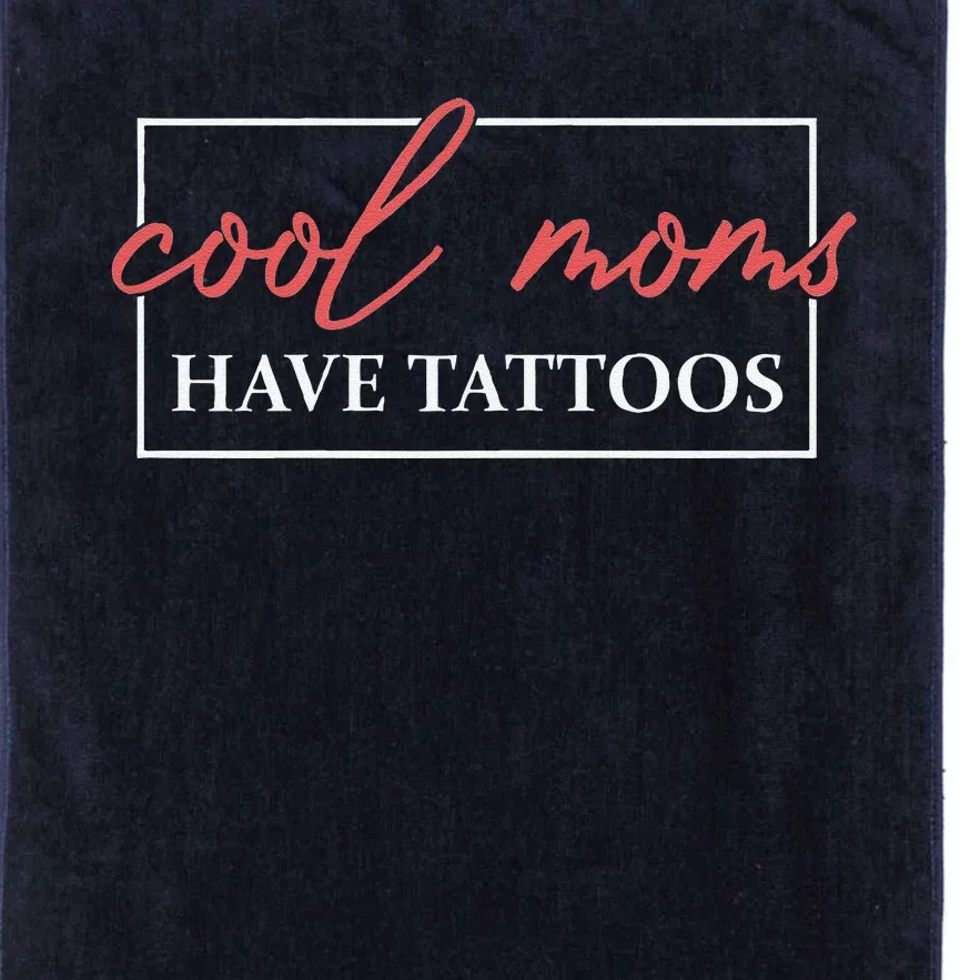 Cool Moms Have Tattoos Mother Tattooed Mom Mum Mothers Day Platinum Collection Golf Towel