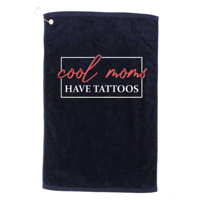 Cool Moms Have Tattoos Mother Tattooed Mom Mum Mothers Day Platinum Collection Golf Towel