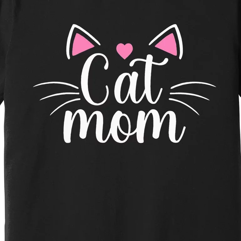 Cat Mom Happy Mothers Day For Cat Lovers Family Matching Premium T-Shirt