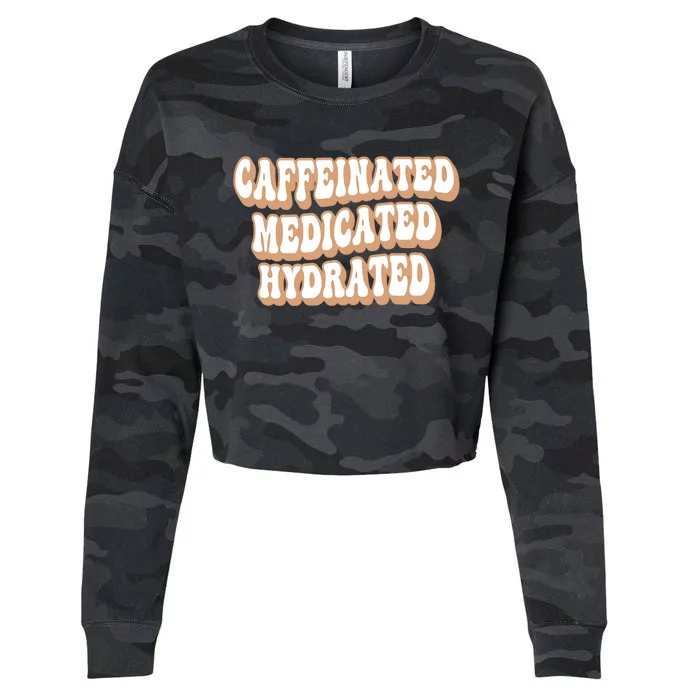 Caffeinated Medicated Hydrated Funny Saying Nurse Teacher Cropped Pullover Crew