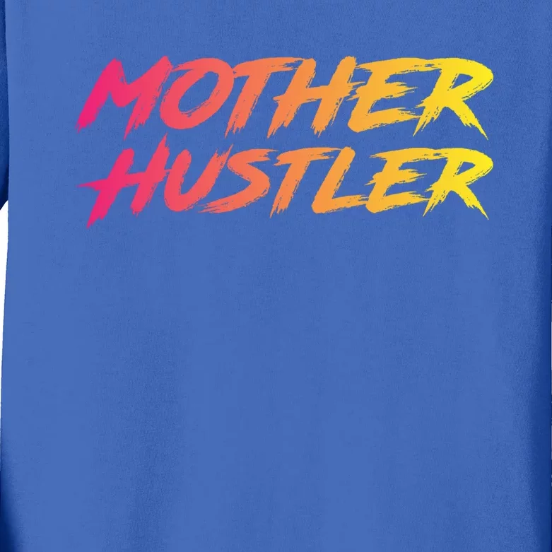 Cool Mother Hustler Humble Money Cash Gift Kids Long Sleeve Shirt