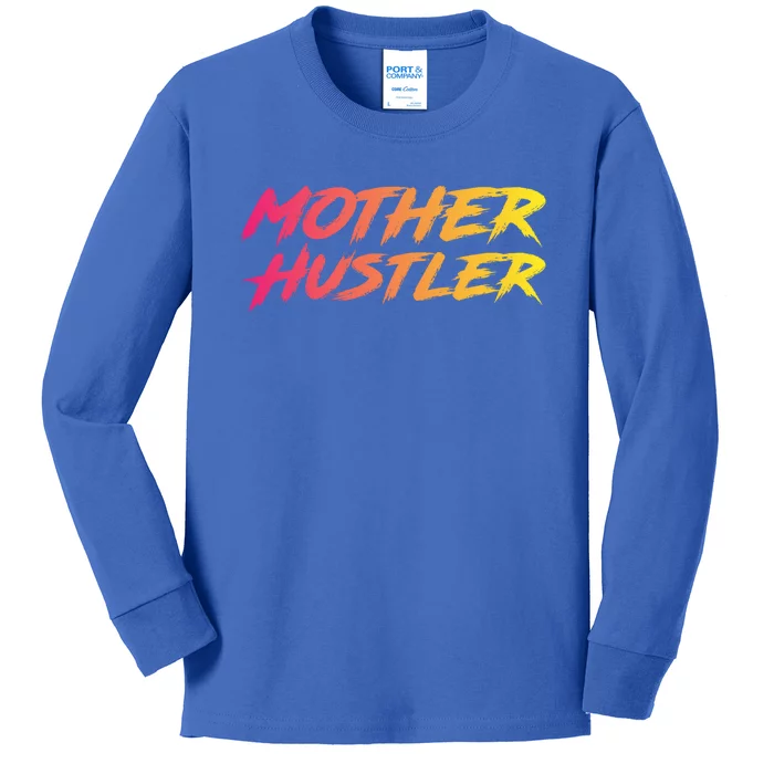 Cool Mother Hustler Humble Money Cash Gift Kids Long Sleeve Shirt