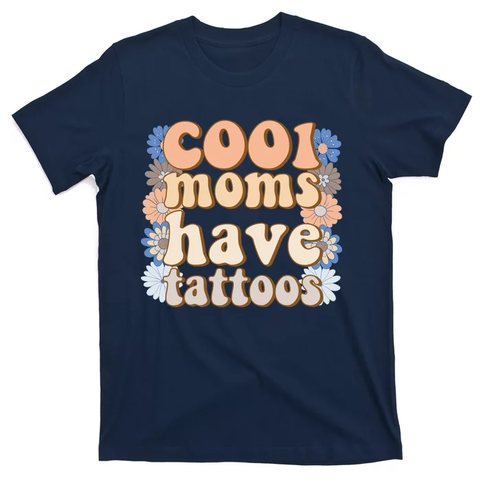 Cool Moms Have Tattoos T-Shirt