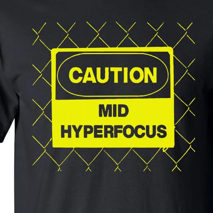 Caution Mid Hyperfocus Tall T-Shirt