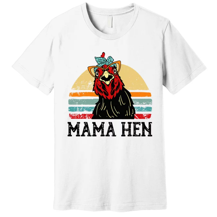 Chickenshirt Mama Hen Mother Day Gift Funny Farm Mom Premium T-Shirt