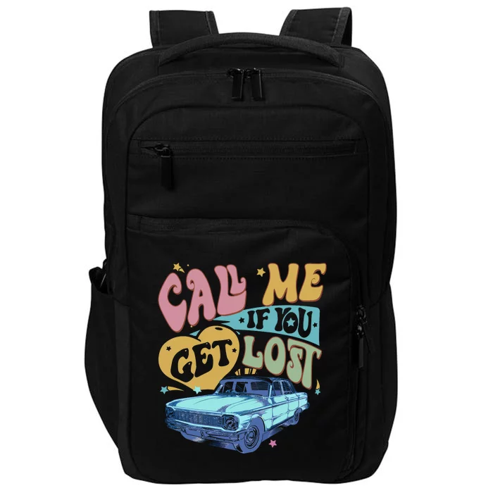 Call Me If You Get Lost Text Me When You Get Home Impact Tech Backpack